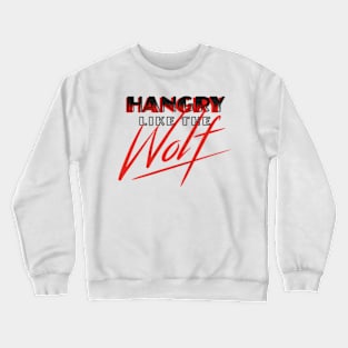 Hangry Like The Wolf Crewneck Sweatshirt